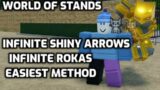 How to get INFINITE Shiny Arrows & Rokas in World of Stands