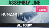 Humanity – All Goldy – Assembly Line – Sequence 06 – Trial 04