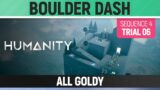 Humanity – All Goldy – Boulder Dash – Sequence 04 – Trial 06