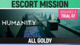 Humanity – All Goldy – Escort Mission – Sequence 06 – Trial 07