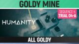 Humanity – All Goldy – Goldy Mine – Sequence 04 – Trial 04-A
