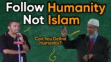 Humanity Is Better Than Islam | Angry Boy Got Schooled By Dr Zakir Naik