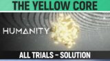 Humanity – The Yellow Core – All Trial Solutions