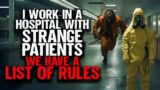 I Work In A Hospital With Strange Patients. We Have A LIST OF RULES.