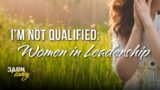 I’m Not Qualified: Women in Leadership | 3ABN Today Live