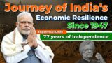India's Economic Resilience Since 1947: #AgainstAllOdds | 77 Years of Independence Day