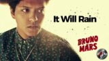 It Will Rrain -Bruno Mars[AUDIO]