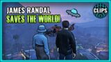 JAMES RANDAL SAVES THE WORLD!