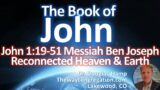 John 1:19-51 Messiah Ben Joseph Reconnected Heaven & Earth | The Way Congregation Shabbat Service