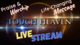 Join Our Live Stream | Touch Heaven | 8/6/2023