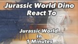 Jurassic World Dino React To Jurassic World In 1 Minutes | By @slick4785 | Gacha Universal