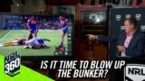 Kenty calls for the Bunker to be BLOWN UP after a weekend of controversy – NRL 360 – Fox League