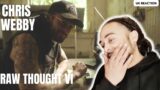 LETS GO!!!!! Chris Webby – Raw Thoughts VI ['UK REACTION]