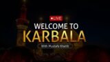 LIVE from Karbala – Welcome to Karbala with Mustafa Khatib
