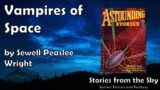LIVELY Sci-Fi Read Along: Vampires of Space – Sewell Peaslee Wright | Bedtime for Adults