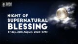 LIVESTREAM: Night of Supernatural Blessings | August 25,  2023
