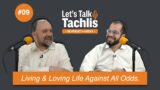 LTT Podcast EP #09 – Living & Loving Life Against All Odds