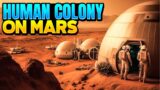 Life on Mars: Building a Human Colony on the Red Planet