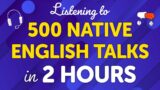 Listening to 500 Native English Talks in Just 2 Hours