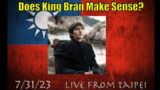 Live From Taipei: Does King Bran Make Sense?
