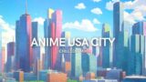 Lofi Beats and Anime USA City [AI Generated] – music to chill/relax/sleep/study/meditate