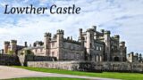 Lowther Castle History & Tour / The Lost Castle In The Lake District