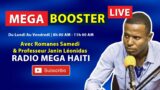 MEGA Booster Radio Mega Live 22 Aout 2023 – Romanes Samedi Live Deba Politik Sou Haiti En Direct