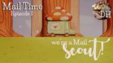 Mail Time Episode 1: We're a Mail Scout!