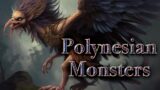 Monsters and Mythical Creatures of Polynesian Mythology