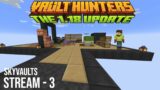 More testing means more vaults – Vault Hunters 1.18 Skyblock stream 3