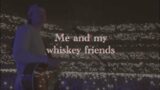 Morgan Wallen – Whiskey Friends