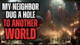 My Neighbor Dug a Hole to ANOTHER WORLD in His Yard – COMPLETE SERIES