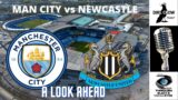 NEWCASTLE V MAN CITY – A LOOK AHEAD