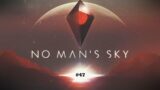 No Man's Sky #47