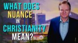 Nuance in Christianity, Questions and Answers with Pastor Robert Furrow