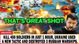 Official: Kill 450 Soldiers in 1 Hour, Ukraine Used a New Tactic and Destroyed 3 Russian Warships.