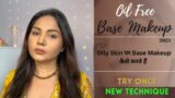 Oil Free Base Makeup for Oily/ Combination Skin for Monsoon season / different technique