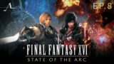On Bahamut's Wings | Final Fantasy XVI Analysis (Ep.8) | State of the Arc Podcast
