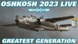 Oshkosh 2023 Live: The Greatest Generation | WWII Veterans And Their Memories