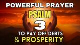 PSALM 3 | Powerful Prayer ( TO PAY DEBTS & PROSPER )