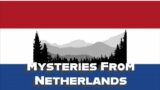 Paranormal Mysteries from the Netherlands