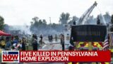 Pennsylvania home explosion: Five killed | LiveNOW from FOX
