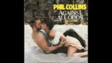 Phil Collins – Against All Odds