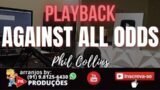 Playback – Against All Odds (Seresta) Phil Collins