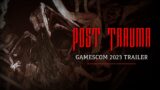 Post Trauma – Gamescom 2023 Trailer