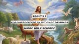 Psalms 3: Encouragement in Times of Distress – Clear & Engaging Audio Bible Reading