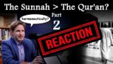 Quranist Reacts – The Sunnah is "hermeneutically" more powerful than the Qur'an? – Part 2