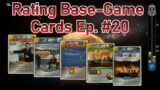 Rating Base Game Cards – Ep. #20