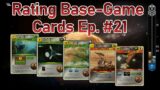 Rating Base Game Cards – Ep. #21