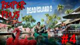 Reaper Plays: Dead Island 2 Part: 4 EVAC PARTY!